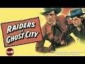 Raiders of Ghost City (1944) | Complete Serial - All 13 Chapters | Dennis Moore | Wanda McKay