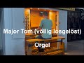 Peter Schilling Major Tom Völlig Losgelöst Orgel II An I Peter Schilling Major Tom Völlig Losgelöst Orgel II An I
