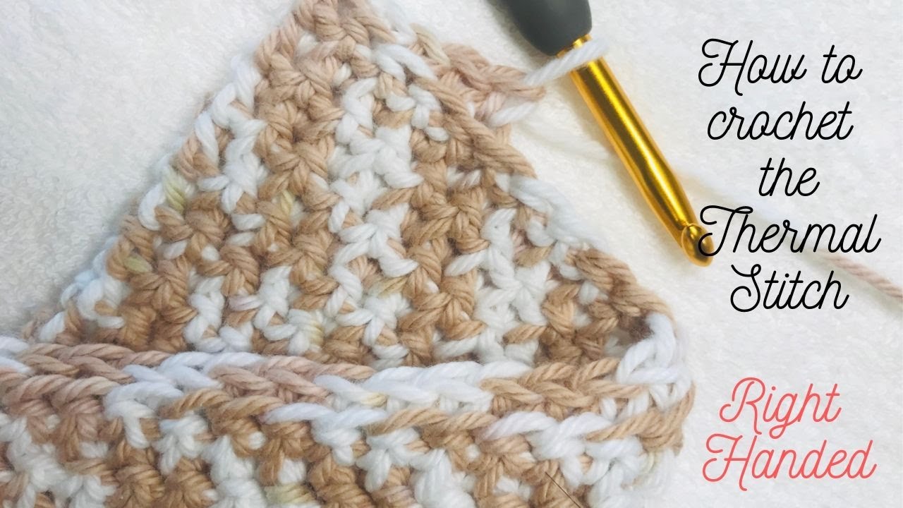 Thermal Stitch Crochet Tutorial RIGHT HANDED YouTube