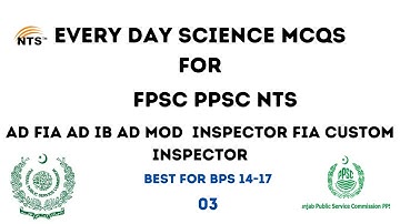 Every Day Science MCQs For FPSC PPSC PMS NTS CSS  KPSC SPSC |Every Day Science MCQ For AD FIA AD IB