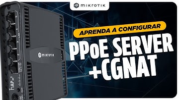 Como Configurar PPPoE Server + CGNAT no MikroTik (Guia Completo)