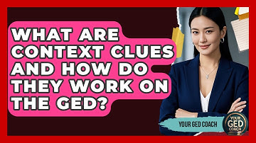 What Are Context Clues And How Do They Work On The GED? | Your GED Coach