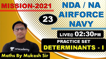 Practice Determinants - I ( Class-23 )//NDA-AIRFORCE-NAVY // BY-Mukesh Sir //@R.S SIR