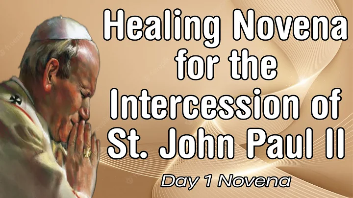 Healing Novena for the Intercession of St. John Pa...
