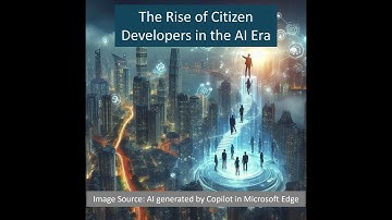 The Rise of Citizen Developers in the AI Era