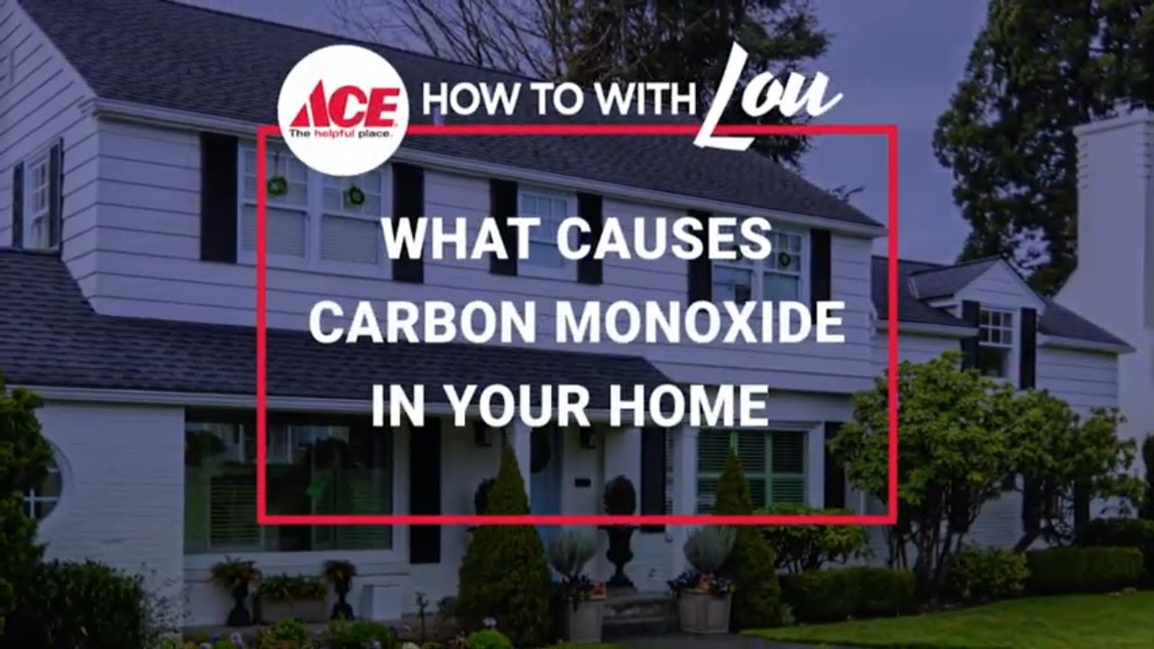 What Causes Carbon Monoxide In A Home - Ace Hardware - Youtube