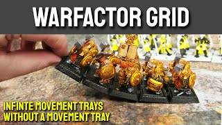 Infinite Movement Trays without a Tray - Warfactor Grid