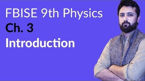 9th Class Physics Federal Board, Ch 3 - 9th Physics Introduction to Dynamics - 9th Physics FBISE