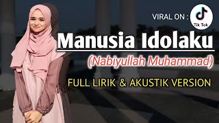 Viral‼️MANUSIA IDOLAKU (NABIYULLAH MUHAMMAD) - Lirik Lagu (Kuntriksi Ellail)