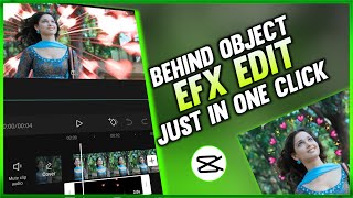 Trending Behind Object Efx In Just One Clickcapcut Editbloopers Included