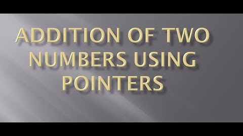 How to print addition of two numbers using Pointers | C Programming