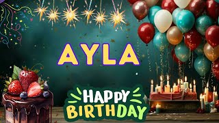 Happy Birthday Ayla, Birthday of Ayla, Best Birthday Wishes