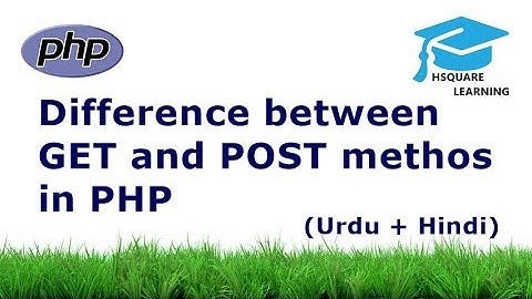 Form Submission using GET and POST | Difference Between GET and POST in PHP (Urdu+Hindi)