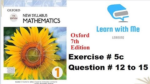 Exercise #5c Question #12 to 15 | Unit 5 | Oxford book 7th edition | #d1 | Learn with Me
