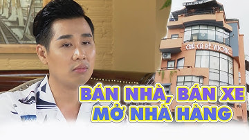 Để mở được chuỗi nhà hàng Đế Vương MC Nguyên Khang phải bán cả nhà và xe | Quán Lạ Thành Quen #6