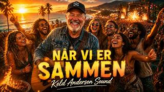 NÅR VI ER SAMMEN ❤️ | Keld Andersen Sound | Dansk Sommerhit 2026 | Feel Good Musik