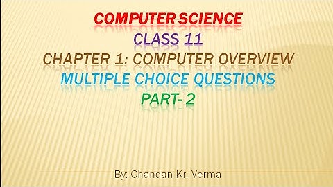 Class 11 Computer Science | Objective Type Questions | Chapter 1 Computer Overview | Part 2