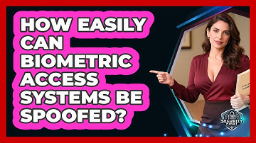 How Easily Can Biometric Access Systems Be Spoofed? - SecurityFirstCorp.com