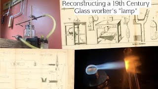 Reconstructing a 200 year old device for Melting Glass in your Living Room