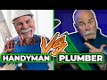 PLUMBER vs HANDYMAN - Which is Better?