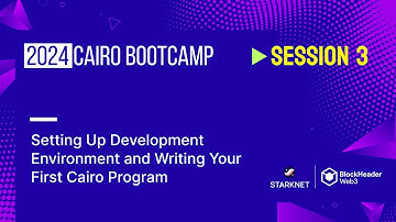 Session 3: Setting Up Development Environment and Writing Your First Cairo Program