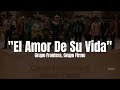 1 Hour |  Grupo Firme, Grupo Frontera - El Amor De Su Vida (LETRA)