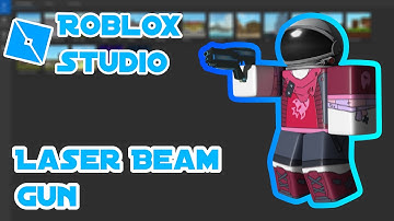 Roblox Studio: Basic Laser Beam Gun Tutorial