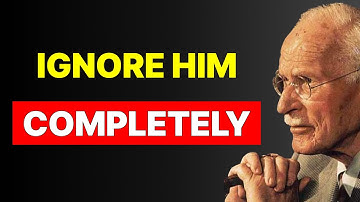 Ignore him completely… and watch what happens | Carl Jung