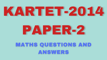 KARTET - 2014 | PAPER-2 | MATHS QUESTIONS AND ANSWERS