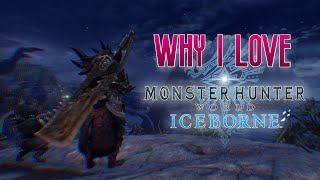 Why I Love Monster Hunter World Iceborne