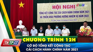 Cờ Đỏ tổng kết công tác cải cách hành chính năm 2021 | Cần Thơ TV