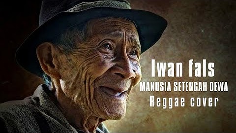 Iwan fals - manusia setengah dewa cover reggae(reggae ska version)