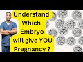 Understand which embryo will give pregnancy  gardner vs istanbul consensus