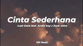 CINTA SEDERHANA (Lirik) - Last Gank feat  Ander boy x Zonk voice