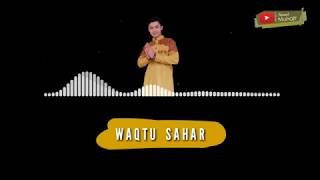 Cover Lagu Islami - WAQTU SAHAR by Muhajir (versi Anisa Rahman NOT TUJUH)