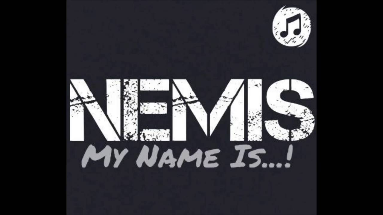 Nemis My Name Is...! (Original Mix) YouTube