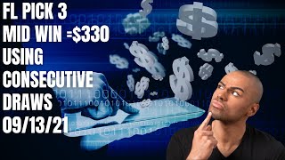 FL Pick 3 Midday WIN = $330 Using Consecutive Draws 09/13/21