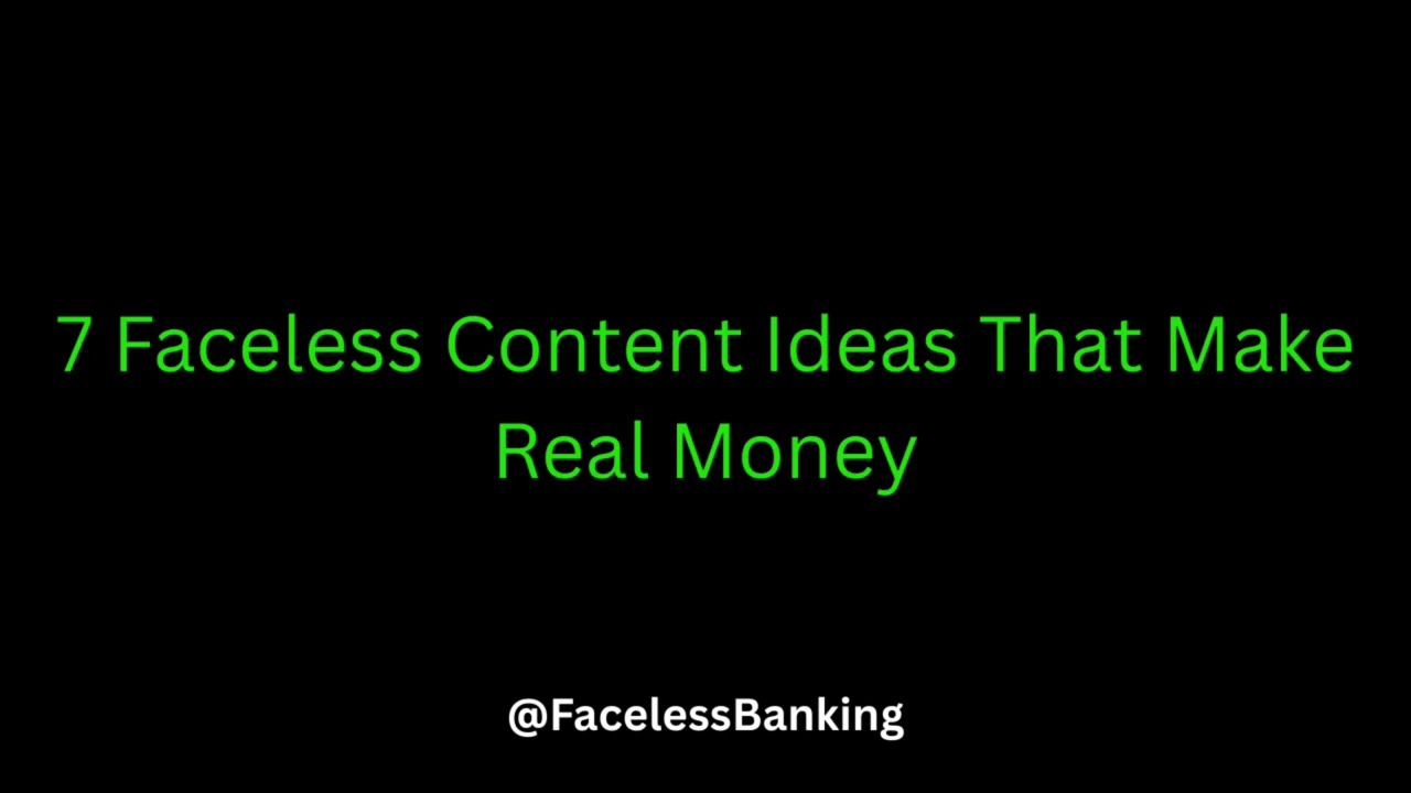 7 Faceless Content Ideas that Make Real Money
