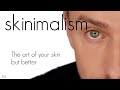 SKINIMALISM - YOUR SKIN BUT BETTER ad