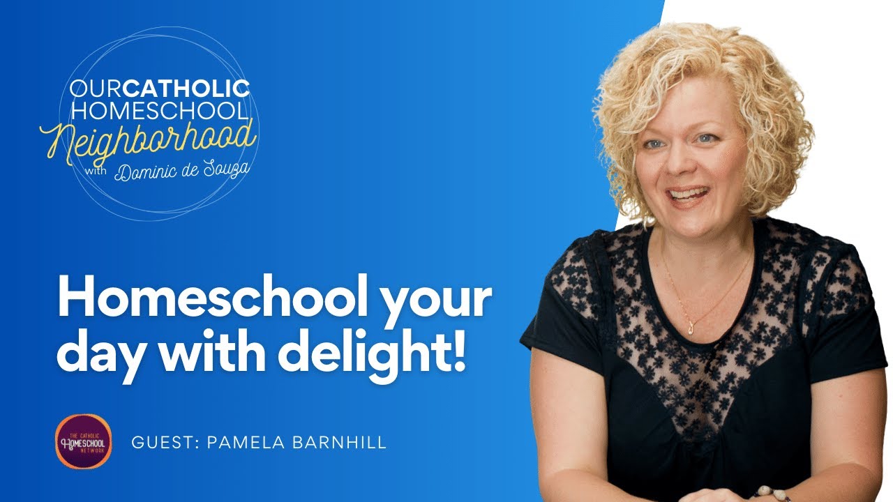 How to homeschool your day with delight! Pamela Barnhill with Your Morning Basket