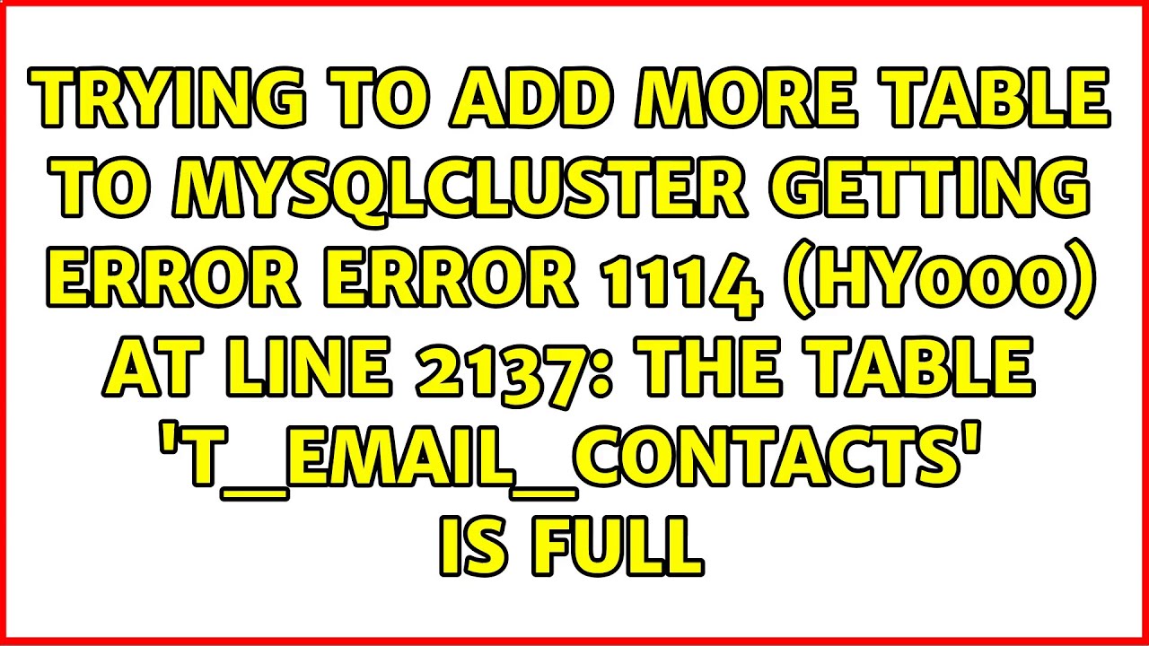 Trying to add more table to mysqlcluster getting error ERROR 1114 (HY000) at line 2137: The...