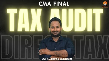 CMA FINAL | DIRECT TAXATION | TAX AUDIT  | REVISION | AMENDMENTS FOR DEC 2025 | CA BHASKAR MAGHAM