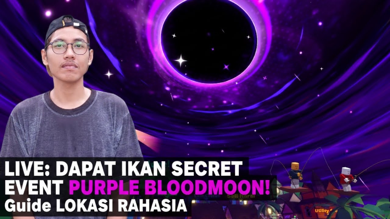 LIVE: DAPAT IKAN SECRET EVENT PURPLE BLOODMOON! Guide LOKASI RAHASIA (memancing Roblox)