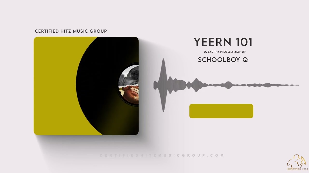 ScHoolboy Q "Yeern 101" (DJ BAD THA PROBLEM Mash Up)