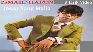 Ismail Haron ~Insan Yang Mulia ~Lirik