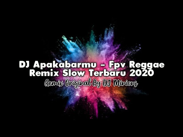 DJ Apa Kabarmu - Fpv Reggae • Remix Slow Terbaru 2020 • Full Bass ! [ DJ Minions ] class=