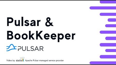 Apache Pulsar & BookKeeper