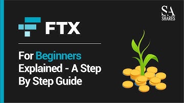 FTX Exchange For Beginners Explained - A Step by Step Guide