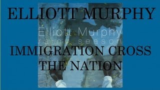 Elliott Murphy - Immigration Cross The Nation