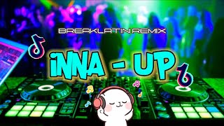 INNA - Up Remix [ Breaklatin Remix ] KEYCZ MUSIC